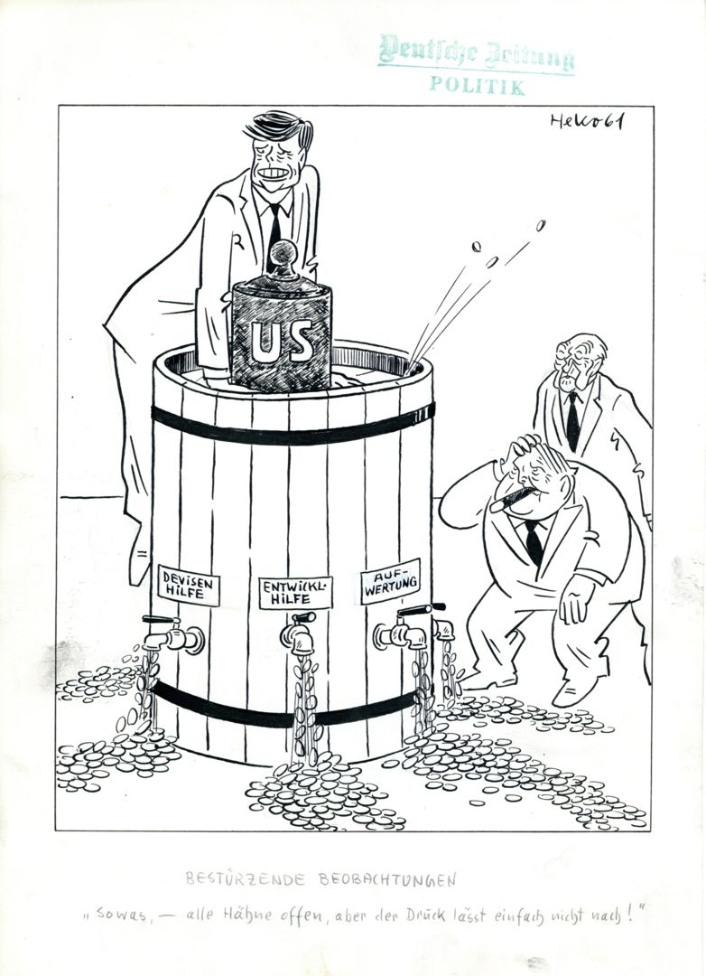 Karikatur: John F. Kennedy drückt mit einem Gewicht von oben auf ein Fass, aus dem Geld aus drei Hähnen sprudelt. Die Wasserhähne sind mit "Devisenhilfe", "Entwicklungshilfe" und "Aufwertung" beschriftet. Adenauer und Erhard sehen besorgt zu. Darunter steht: Bestürzende Beobachtungen: "Sowas - alle alle Hähne offen, aber der Druck lässt einfach nicht nach!"