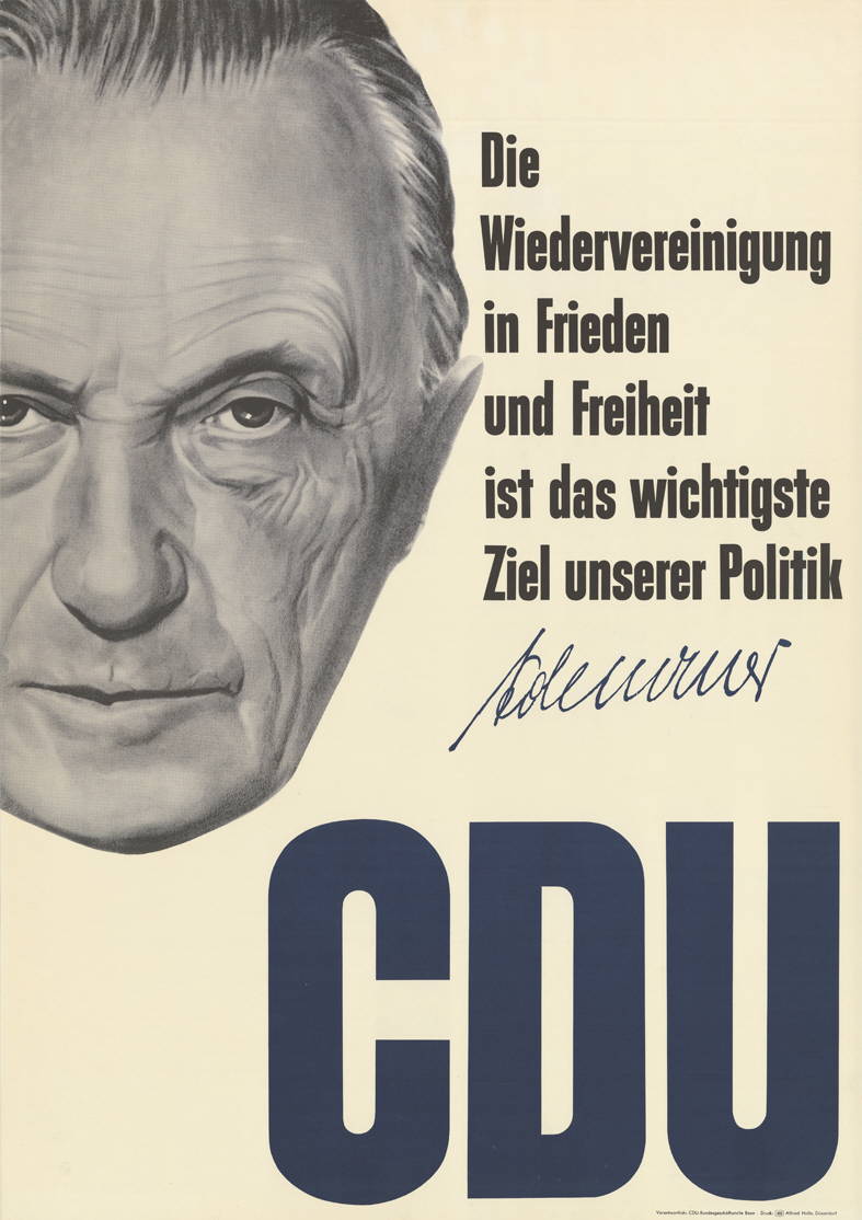 Plakat mit dem Adenauerportrait und -zitat: Die Wiedervereinigung in Frieden und Freiheit